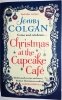 CHRISTMAS AT THE CUPCAKE CAFE - Jenny Colgan 2013